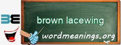 WordMeaning blackboard for brown lacewing